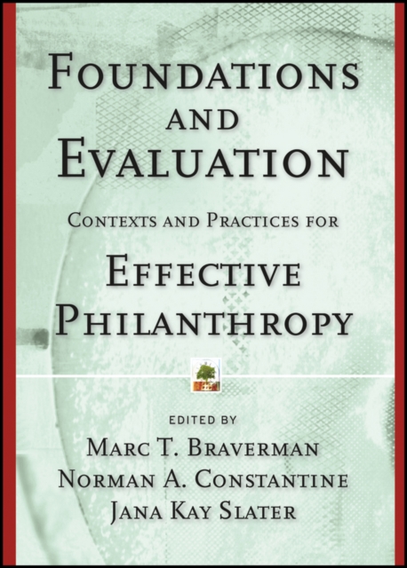 Foundations and Evaluation : Contexts and Practices for Effective Philanthropy, Paperback / softback Book