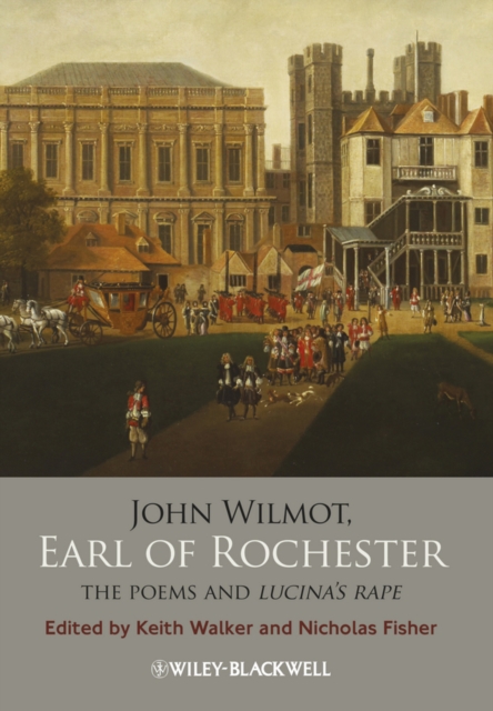 John Wilmot, Earl of Rochester : The Poems and Lucina's Rape, Paperback / softback Book