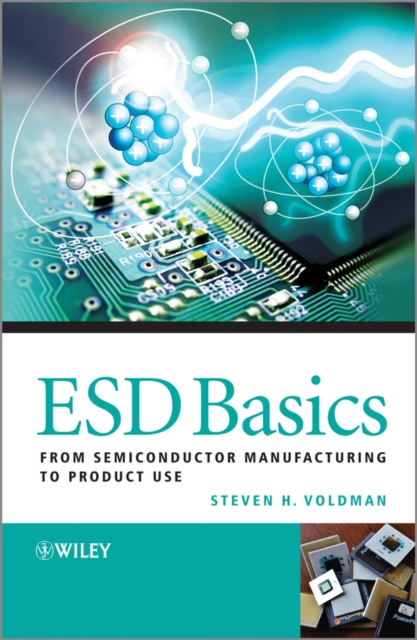 ESD Basics : From Semiconductor Manufacturing to Product Use, EPUB eBook