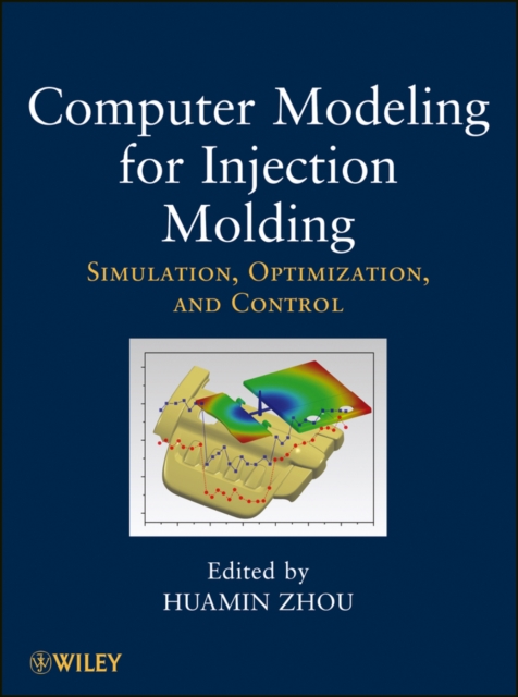 Computer Modeling for Injection Molding : Simulation, Optimization, and Control, EPUB eBook