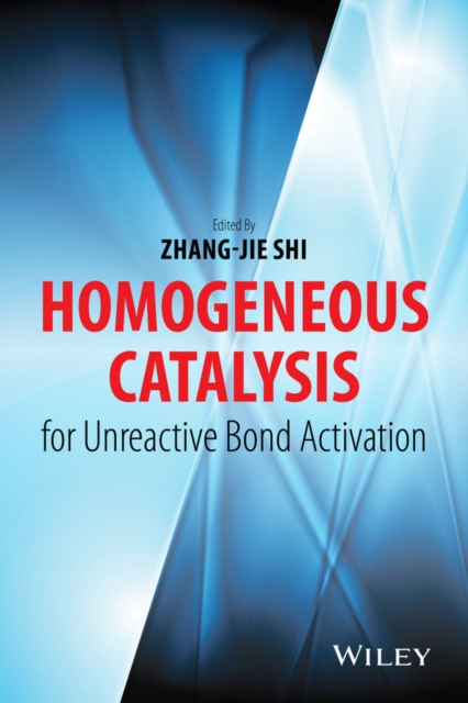Homogeneous Catalysis for Unreactive Bond Activation, Hardback Book