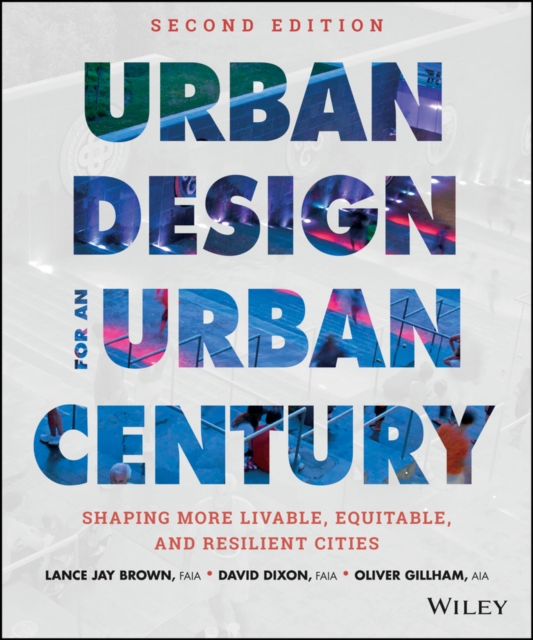 Urban Design for an Urban Century : Shaping More Livable, Equitable, and Resilient Cities, Hardback Book