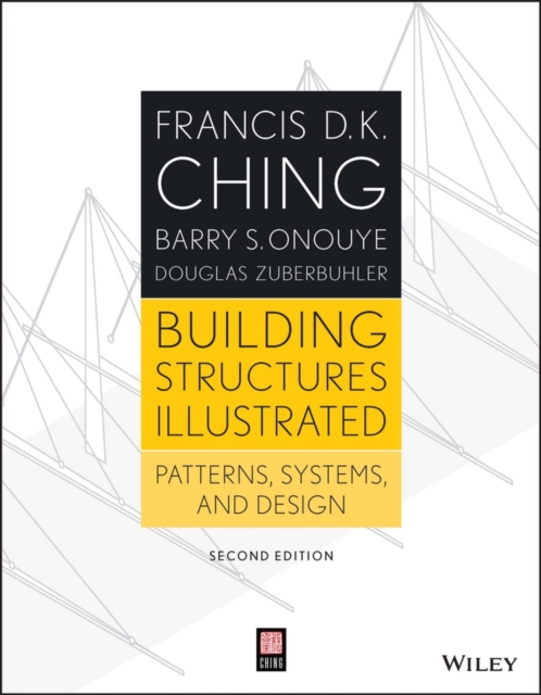 Building Structures Illustrated : Patterns, Systems, and Design, Paperback / softback Book