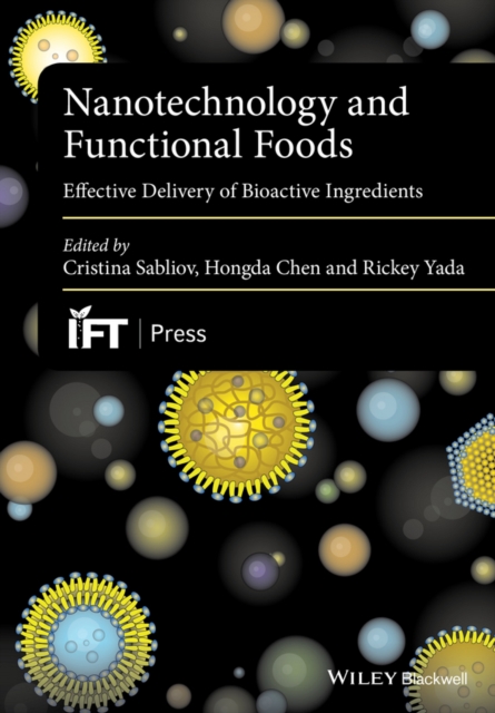 Nanotechnology and Functional Foods : Effective Delivery of Bioactive Ingredients, Hardback Book