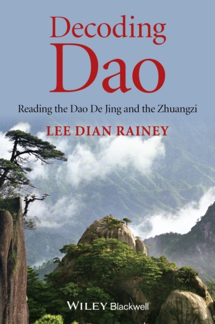 Decoding Dao : Reading the Dao De Jing (Tao Te Ching) and the Zhuangzi (Chuang Tzu), PDF eBook