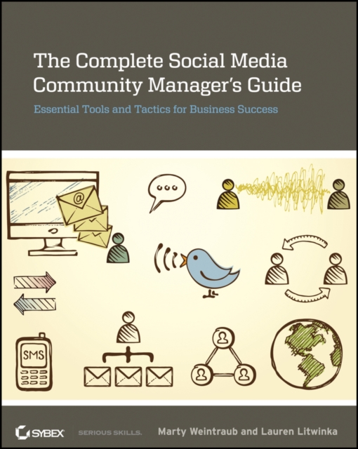 The Complete Social Media Community Manager's Guid e - Essential Tools and Tactics for Business Success, Paperback / softback Book