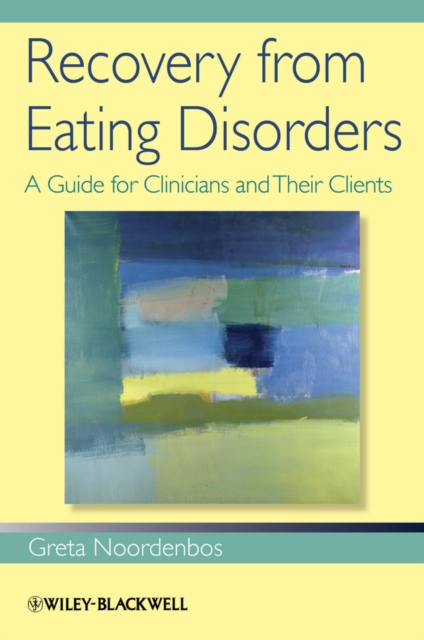 Recovery from Eating Disorders : A Guide for Clinicians and Their Clients, Paperback / softback Book