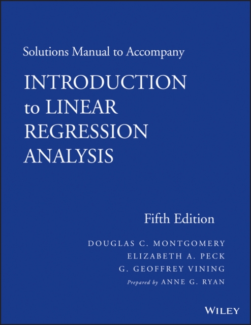 Solutions Manual to accompany Introduction to Linear Regression Analysis, Paperback / softback Book