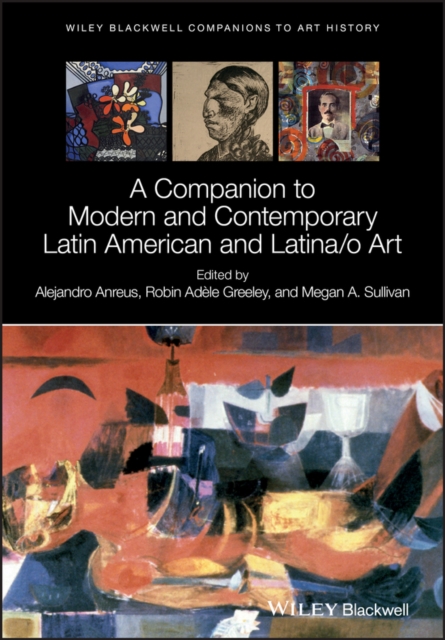 A Companion to Modern and Contemporary Latin American and Latina/o Art, Hardback Book