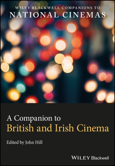 A Companion to British and Irish Cinema, Hardback Book