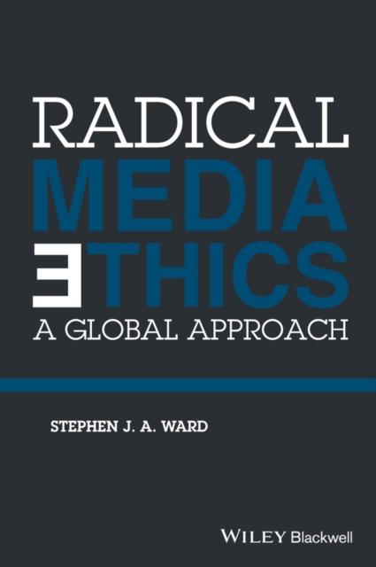 Radical Media Ethics : A Global Approach, PDF eBook