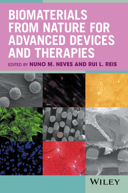 Biomaterials from Nature for Advanced Devices and Therapies, Hardback Book