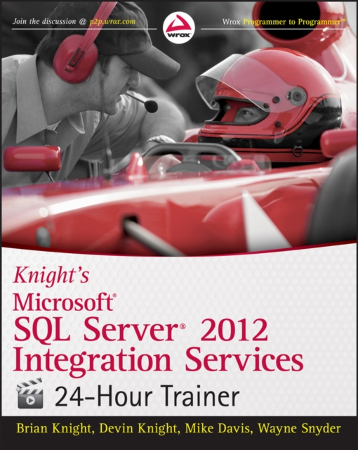Knight's Microsoft SQL Server 2012 Integration Services 24-Hour Trainer, Paperback / softback Book