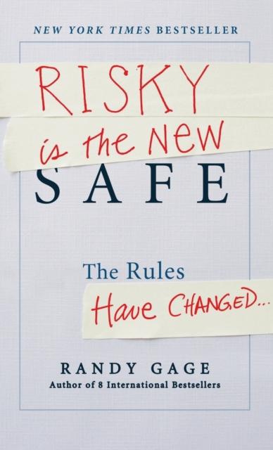 Risky is the New Safe : The Rules Have Changed . . ., Hardback Book