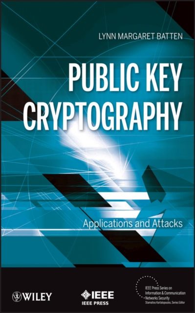 Public Key Cryptography : Applications and Attacks, EPUB eBook