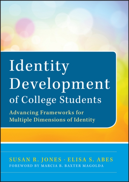Identity Development of College Students : Advancing Frameworks for Multiple Dimensions of Identity, PDF eBook
