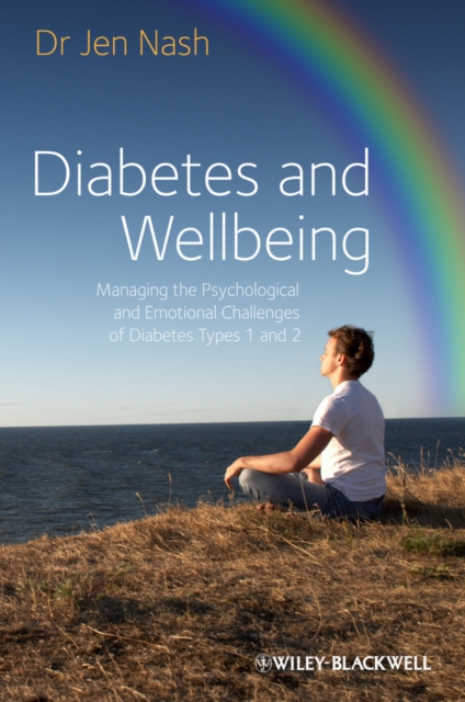 Diabetes and Wellbeing : Managing the Psychological and Emotional Challenges of Diabetes Types 1 and 2, EPUB eBook