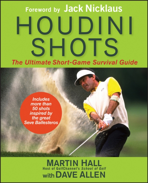 Houdini Shots : The Ultimate Short Game Survival Guide, EPUB eBook