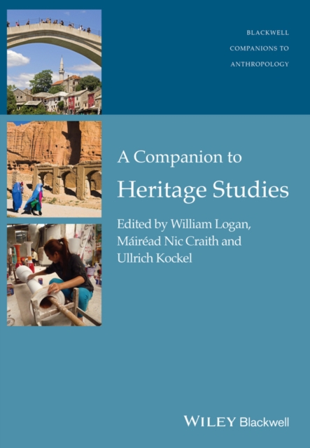 A Companion to Heritage Studies, PDF eBook