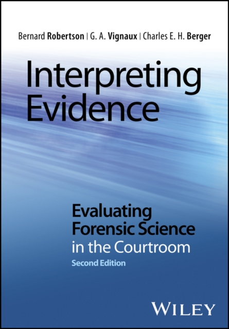 Interpreting Evidence : Evaluating Forensic Science in the Courtroom, Hardback Book