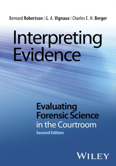 Interpreting Evidence : Evaluating Forensic Science in the Courtroom, Paperback / softback Book