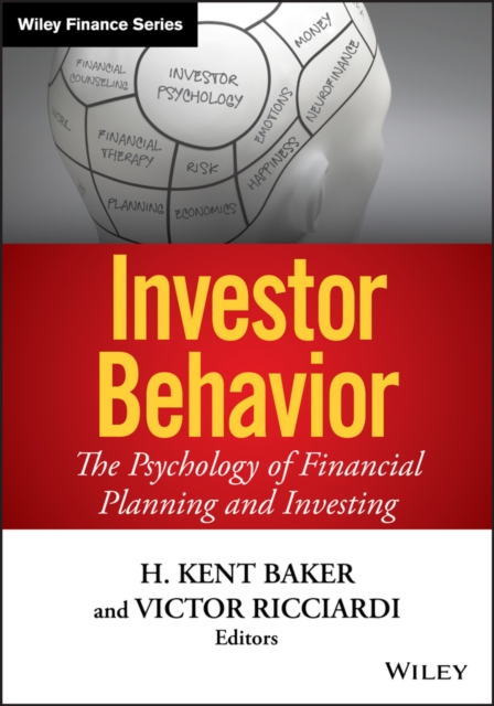 Investor Behavior : The Psychology of Financial Planning and Investing, Hardback Book