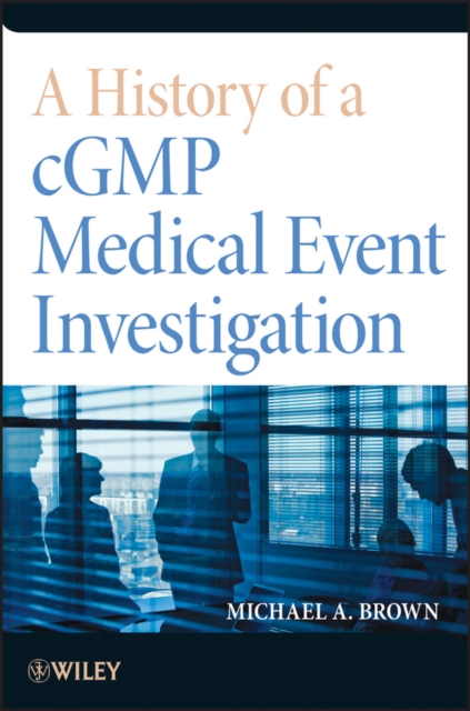 A History of a cGMP Medical Event Investigation, EPUB eBook