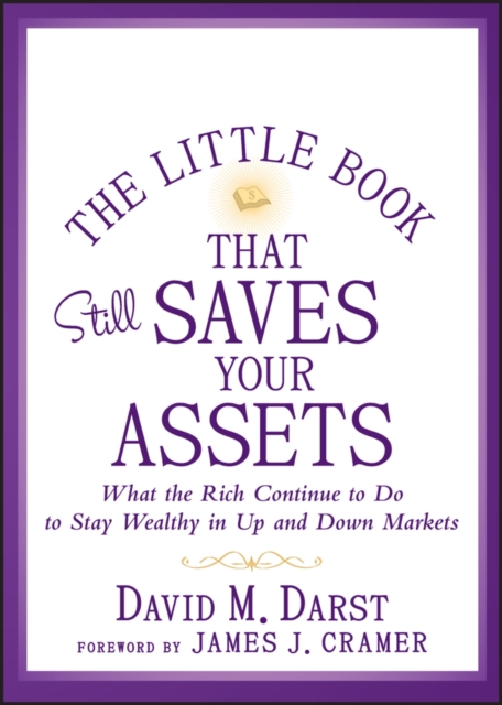 The Little Book that Still Saves Your Assets : What The Rich Continue to Do to Stay Wealthy in Up and Down Markets, EPUB eBook
