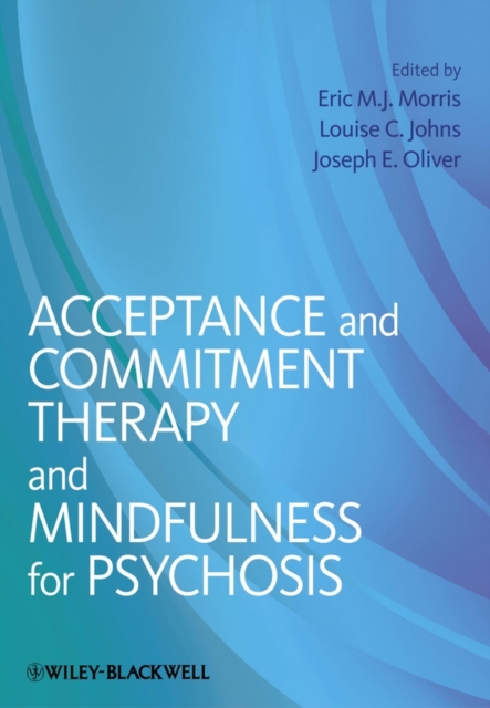 Acceptance and Commitment Therapy and Mindfulness for Psychosis, PDF eBook