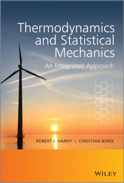 Thermodynamics and Statistical Mechanics : An Integrated Approach, Hardback Book