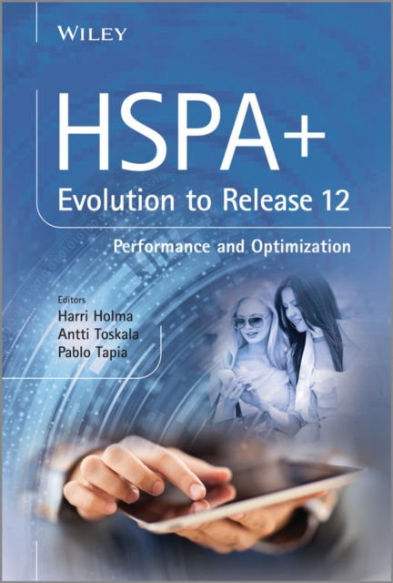 HSPA+ Evolution to Release 12 : Performance and Optimization, Hardback Book