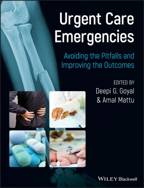 Urgent Care Emergencies : Avoiding the Pitfalls and Improving the Outcomes, EPUB eBook