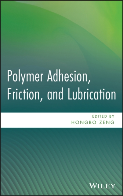 Polymer Adhesion, Friction, and Lubrication, PDF eBook