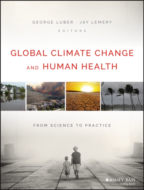 Global Climate Change and Human Health : From Science to Practice, Paperback / softback Book