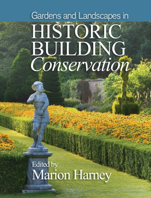 Gardens and Landscapes in Historic Building Conservation, Hardback Book
