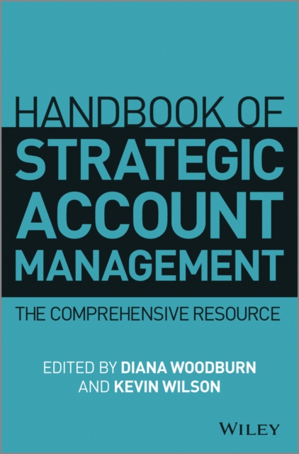 Handbook of Strategic Account Management : A Comprehensive Resource, Hardback Book