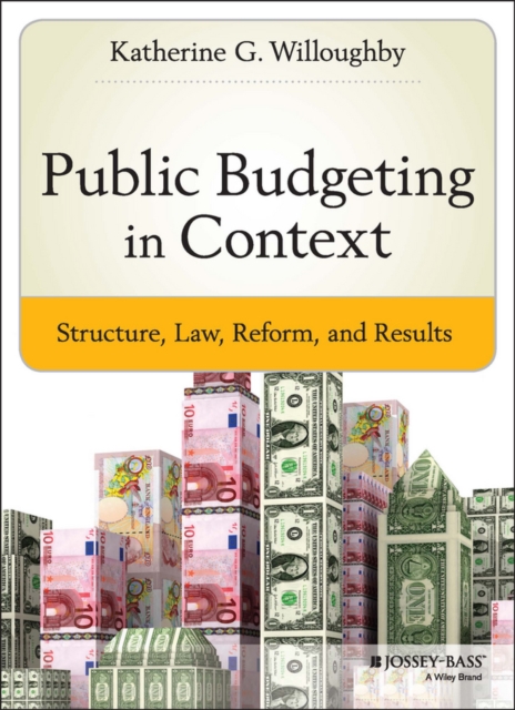 Public Budgeting in Context : Structure, Law, Reform and Results, Hardback Book
