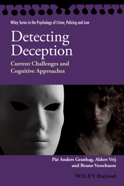 Detecting Deception : Current Challenges and Cognitive Approaches, Paperback / softback Book