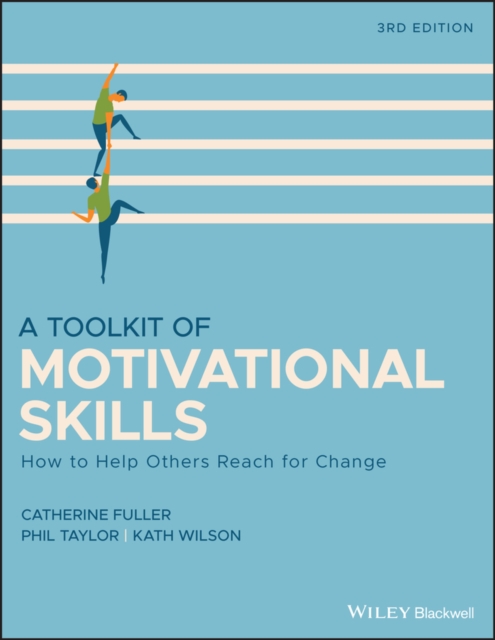 A Toolkit of Motivational Skills : How to Help Others Reach for Change, EPUB eBook