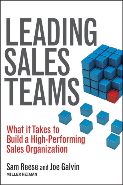 Leading Sales Teams : What It Takes to Build a High Performing Sales Organization, Hardback Book