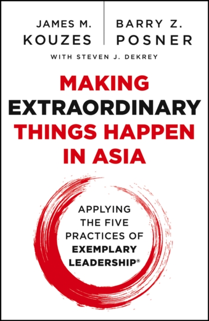 Making Extraordinary Things Happen in Asia : Applying The Five Practices of Exemplary Leadership, EPUB eBook