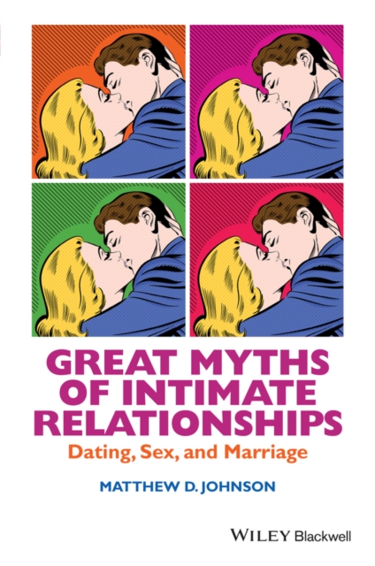 Great Myths of Intimate Relationships : Dating, Sex, and Marriage, PDF eBook