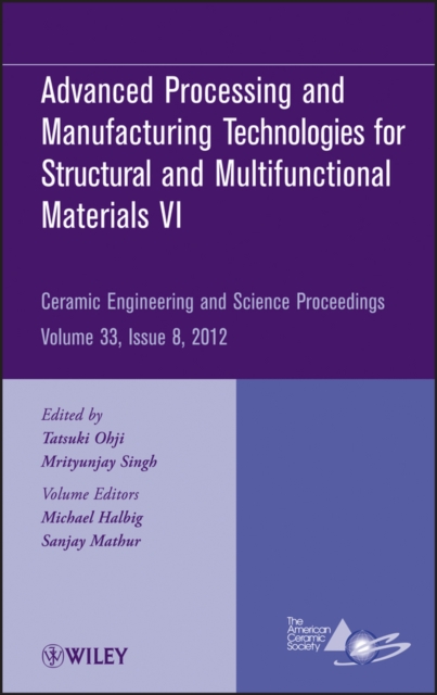 Advanced Processing and Manufacturing Technologiesfor Structural and Multifunctional Materials VI, Volume 33, Issue 8, PDF eBook