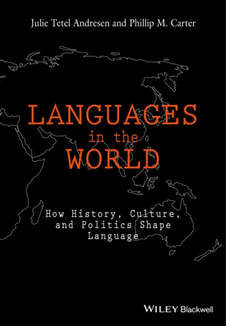 Languages In The World : How History, Culture, and Politics Shape Language, Paperback / softback Book
