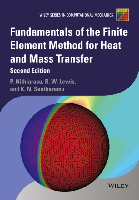 Fundamentals of the Finite Element Method for Heat and Mass Transfer, EPUB eBook