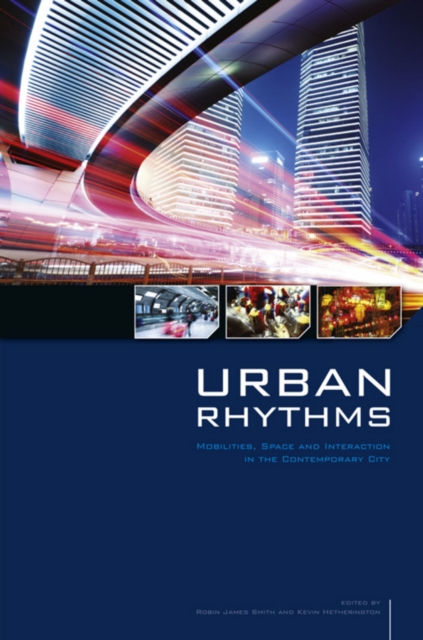 The Sociological Review Monographs 61/1 : Urban Rhythms: Mobilities, Space and Interaction in the Contemporary City, Paperback / softback Book