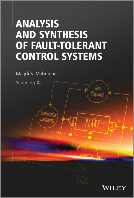 Analysis and Synthesis of Fault-Tolerant Control Systems, Hardback Book