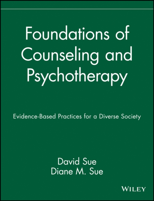 Foundations of Counseling and Psychotherapy : Evidence-Based Practices for a Diverse Society, PDF eBook
