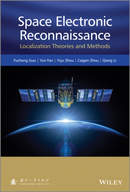 Space Electronic Reconnaissance : Localization Theories and Methods, Hardback Book