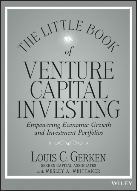 The Little Book of Venture Capital Investing : Empowering Economic Growth and Investment Portfolios, EPUB eBook
